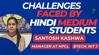 Challenges faced by HINDI MEDIUM Students-My story ft. Santosh Kashwa (Manager @ HPCL) | NIT #job