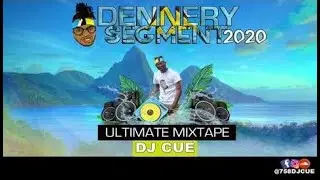 DJ CUE PRESENTS  2020 DENNERY SEGMENT ULTIMATE MIXTAPE