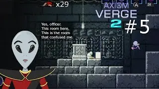 [Axiom Verge 2] Episode 5 (Finale): What say we figure out where to go, eh?