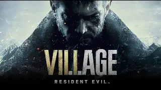 Слепое прохождение Resident Evil Village на Максимальной сложности