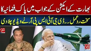Pakistan Air Force Strikes Back After Indian Action | DG ISPR Releases Video Footage | 92NewsHD
