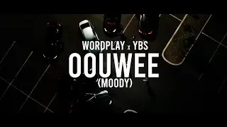 Wordplay x YBS - OUWEE ( OFFICIAL MUSIC VIDEO ) [ Dir. By Kapomob Films ]