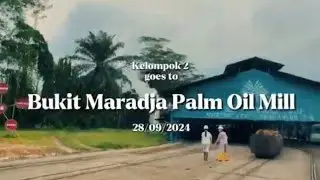RECAP KEGIATAN KUNJUNGAN PABRIK BUKIT MARADJA PALM OIL MILL
