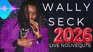 WALLY.B SECK LIVE AMBIANCE NOUVEAUTE 2026
