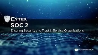SOC 2: Ensuring Security & Trust in Service Organizations