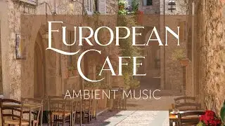 European Cafe | Coffee Shop Background Music