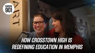 How Crosstown High is Redefining Education in Memphis