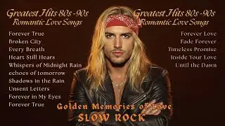 Greatest Hits 80s 90s Romantic Love Songs | Timeless Rock Ballads | Fading Dreams of Yesterday