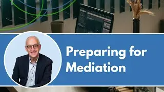 Preparing for Mediation
