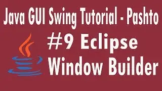 #9 Java Swing Tutorial in Pashto | Window Builder Eclipse