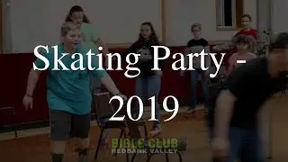 Skating Party - 2019 || Redbank Valley Bible Club