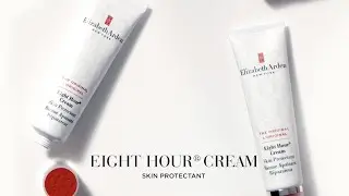 How-To: Eight Hour Cream Collection | Elizabeth Arden