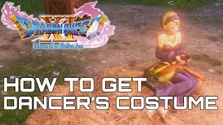 Dragon Quest XI HOW TO GET DANCER'S COSTUME FOR SERENA
