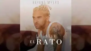 Pa Pasar El Rato   Bryant Myers Official Audio