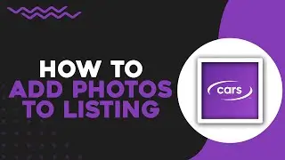 How To Add Photos to Listing on Cars com (Easiest Way)​​​​​​​