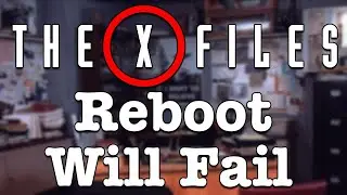 The X-Files Reboot will Fail