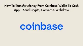 How To Transfer Money From Coinbase Wallet To Cash App &ndash; Send Crypto, Convert & Withdraw