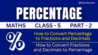Percentage - How to converting Percentage to n from Fractions n Decimals - Maths - Class 5 - Part 2