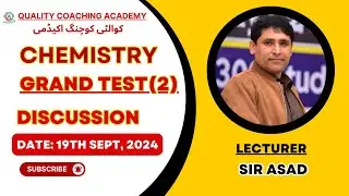 Chemistry | GRAND TEST (2) |  Discussion By Sir Asad | Date : 19th Sept 2024 | QCA