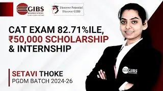 Setavi Thoke | PGDM 2024-26 | CAT Exam (82.71%ile) | ₹50,000 Scholarship Journey | GIBS Bangalore