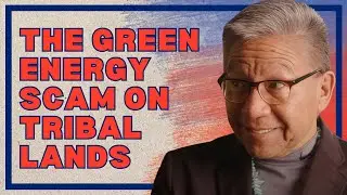 Myron Lizer: Navajo Leader Calls Out D.C. Bureaucracy and Green Energy Scams