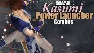 [HD] DOA5U Kasumi Power Launcher Combos