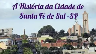Santa Fé Do Sul -A História