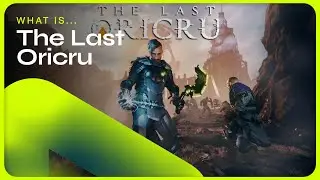 What is... The Last Oricru | New Story-Driven Action-RPG Explained