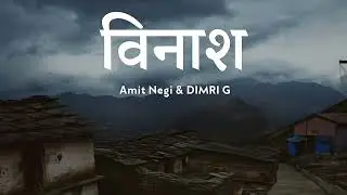 Vinaash - Amit Negi (prod. By DIMRI G) (official audio )/jai devbhoomi #pahadihiphop#uttakhandi