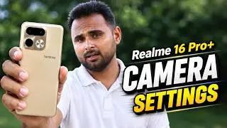 Realme 16 Pro Plus Camera Settings Explained 🔥 | Best Camera Tips for Stunning Photos & Videos