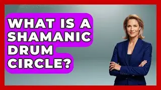 What Is A Shamanic Drum Circle? - Holy Harmonies