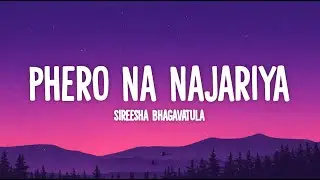 Phero Na Najariya (Lyrics) - Amit Trivedi, Sireesha Bhagavatula | from Qala