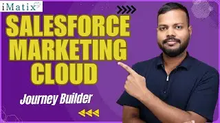 Journey Builder in SFMC | SFMC Online Tutorial | SFMC Online Classes | SFMC Training | SFMC | iMatix