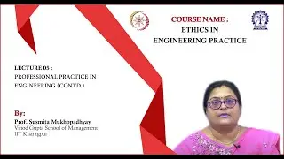 Lecture 05 : Professional practice in enginnering (Contd.)