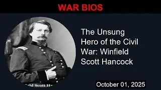 The Unsung Hero of the Civil War: Winfield Scott Hancock | War Bios