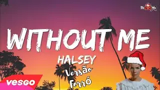 HALSEY - WITHOUT ME - MÚSICA DO VX (VERSÃO FORRÓ)