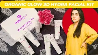 8 Step Manual Hydera Facial By organic glow 3D Hydra facial kit  review by @kabshahslife