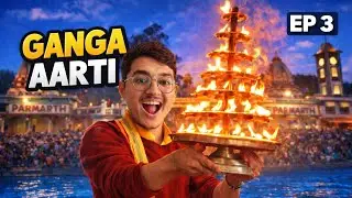 I did Ganga Aarti in.... 🤔 | EP 3