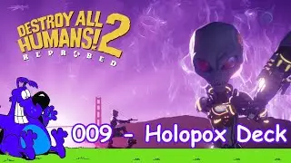 Destroy all Humans - Reprobed - 2024 04 02 - 009 - Holopox Deck replay - No Commentary