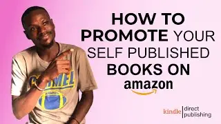 How To Market Your Self Published Books on Amazon KDP