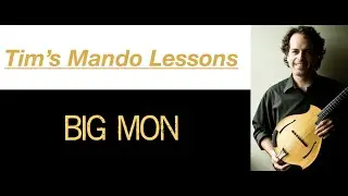 Mandolin Lesson: Big Mon