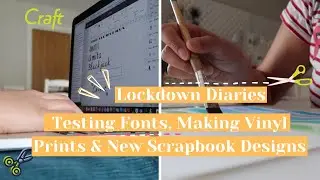 Lockdown Diaries 6 Studio Vlog Cutting Vinyl Cricut Maker and Making Prints and Paint with me!