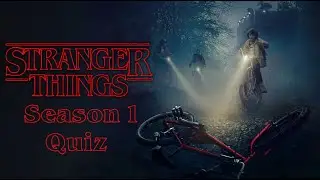 Stranger Things Season 1 Quiz