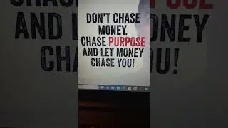 Chase Purpose, Not Money! #purpose