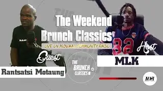 The Weekend Brunch Classics (Guest:Rantsatsi Motaung)