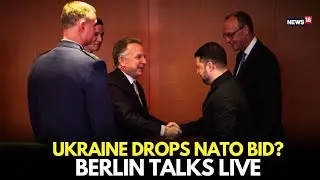 LIVE: Berlin Talks on Ukraine War | Zelenskyy Meets US, UK, France & Germany | LIVE-N18L