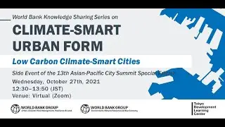 World Bank Knowledge Sharing Series on Low Carbon & Climate-Smart Cities #4 (2021)