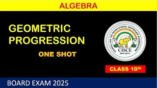 🚀 Geometric Progression Made Easy! | Class 10 Maths One-Shot | ICSE & State Board 2025 🎯📚