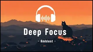 No.09 Volcanic Land Focus | 1 Hour Minimal Ambient