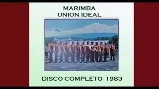 MARIMBA UNION IDEAL  DISCO COMPLETO 1983